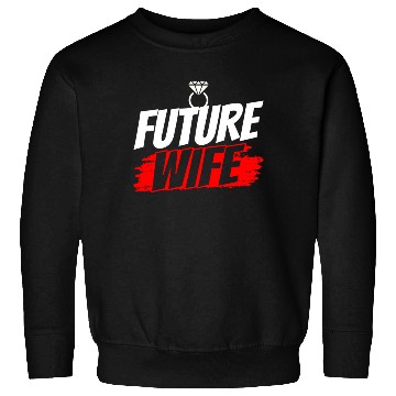 Discover Future Wife Bride Party Wedding Bachelorette Sweatshirts