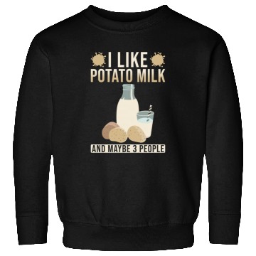Discover Potato Milk Saying Sweatshirts