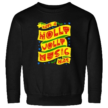 Discover Have A Holly Jolly Musicmas Sweatshirts