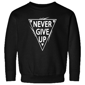 Discover Never give up Sweatshirts