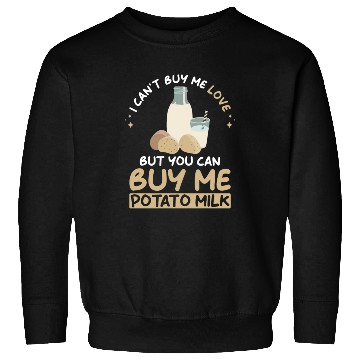 Discover Potato Milk Saying Sweatshirts