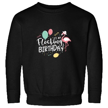 Discover It's My Flocking Birthday Flamingo Whisperer Bday Sweatshirts