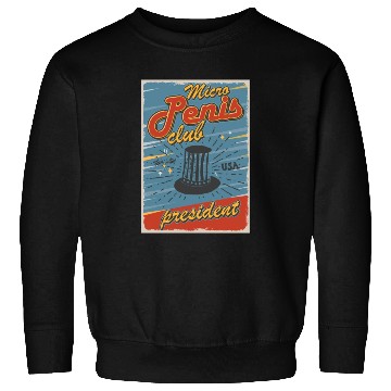 Discover Micro penis club president Sweatshirts