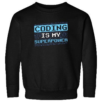 Discover Coding Is My Superpower Programmer Code Coder Sweatshirts