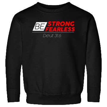 Discover BE STRONG BE FEARLESS Sweatshirts