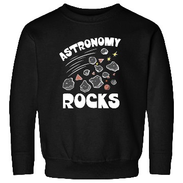 Discover Astronomy Rocks - asteroids, cosmology, space Sweatshirts
