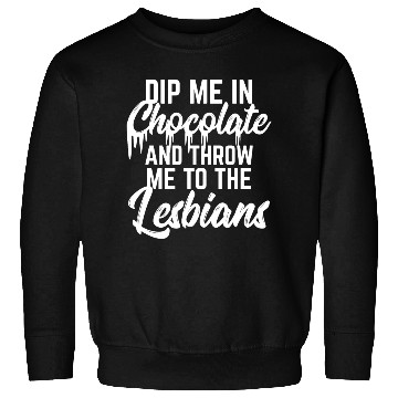 Discover LGBT Gay Pride Lesbian Dip me in chocolate white Sweatshirts