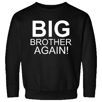 Discover Big Brother Again Sweatshirts