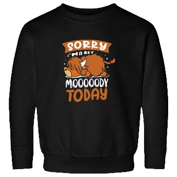 Discover Sorry I'm A Bit Moody Today Highland Cow Sweatshirts
