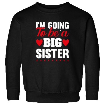 Discover I´M GOING TO BE A BIG SISTER Sweatshirts