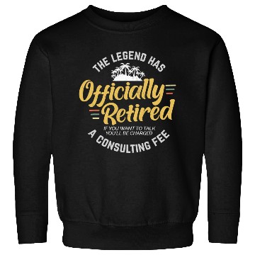 Discover Consultant Retirement Legend Retired Sweatshirts
