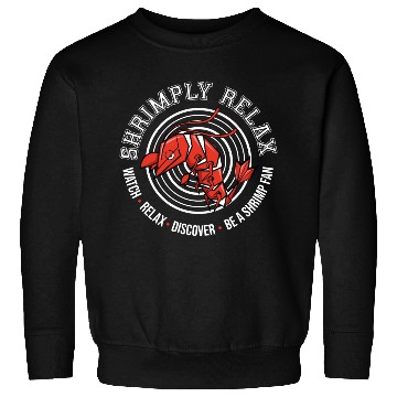 Discover Shrimply Relax - Shrimp -Dwarf shrimp Sweatshirts