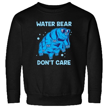 Discover Water Bear Don't Care Tardigrade Microbiology Gift Sweatshirts