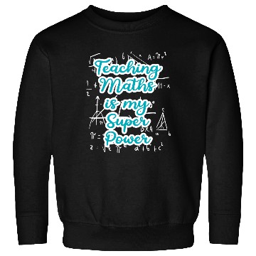 Discover Teaching Math is my Superpower Back to School Sweatshirts