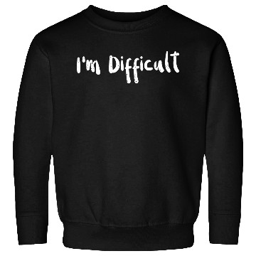 Discover I'm Difficult - Skiing Sweatshirts