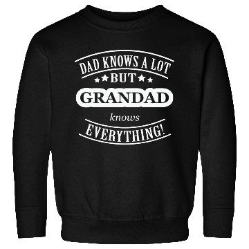 Discover Dad Knows A Lot But Grandad Knows Everything Sweatshirts