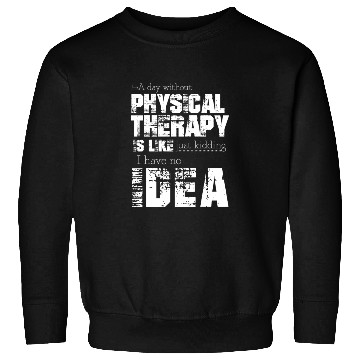 Discover Physical therapy Sweatshirts