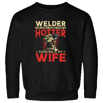 Discover Welder Welding Husband Wife Sweatshirts