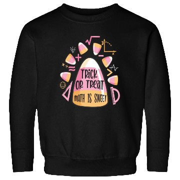 Discover Trick Or Treat Halloween Math Is Sweet Candy Corn Sweatshirts
