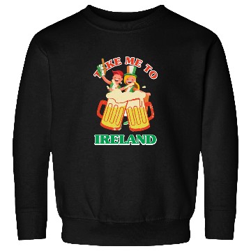 Discover TAKE ME TO IRELAND Sweatshirts