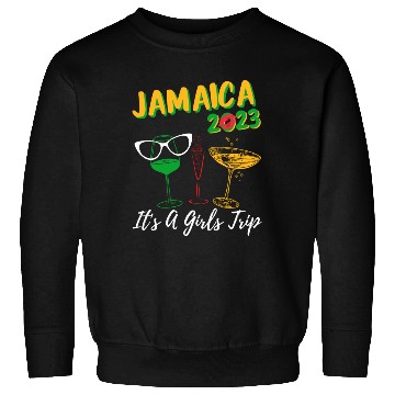 Discover Jamaica 2023 It's A Girls Trip Bachelorette Party Sweatshirts