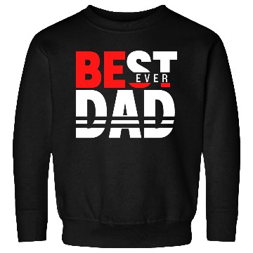 Discover Best Dad ever Fathers Day Idea Sweatshirts