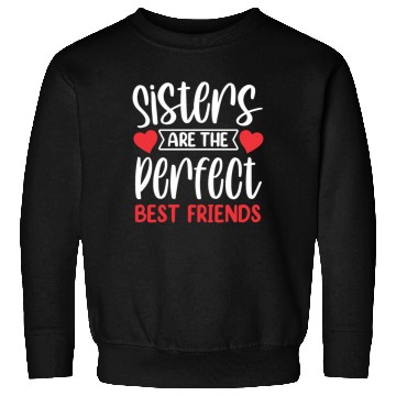 Discover Sisters Are The Perfect Best Friends Sister Team Sweatshirts