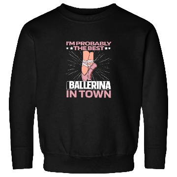 Discover Ballet Ballerina Funny Sweatshirts