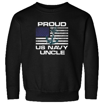 Discover Distressed US Na vy Quote Proud Uncle Sweatshirts