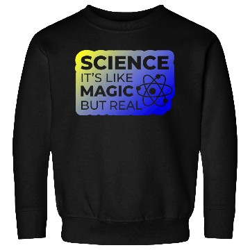 Discover Distressed Quote Science Like Magic But Real Geek Sweatshirts