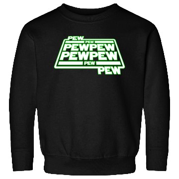 Discover Pew Pew Pew Sweatshirts