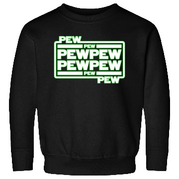 Discover Pew Pew Pew Sweatshirts
