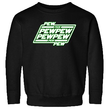 Discover Pew Pew Pew Sweatshirts