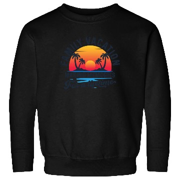 Discover Family Vacation Making Memories Lifetime Sweatshirts