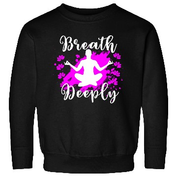Discover Yoga Sweatshirts Breath Deeply Pink Lotus Gift Sweatshirts
