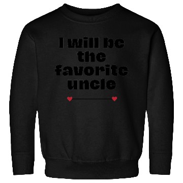 Discover Favorite uncle and best friend Sweatshirts