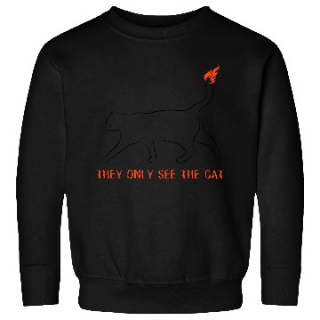 Discover THEY ONLY SEE THE CAT cool design Sweatshirts