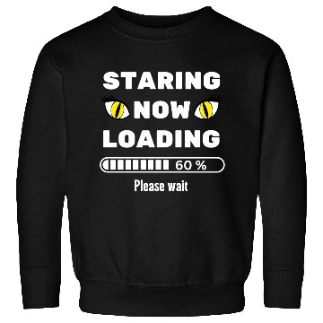Discover Cat eyes staring now loading please wait-sarcastic Sweatshirts