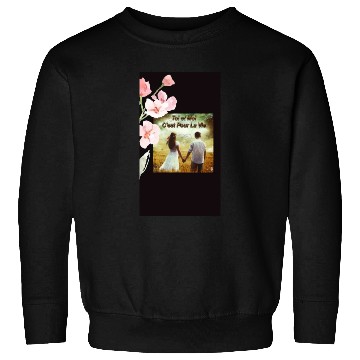 Discover Amour: Toi et moi, C' est pour la vie Sweatshirts