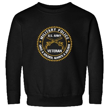 Discover Military Police Us Army Veteran Once A Soldier Alw Sweatshirts