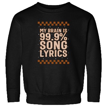 Discover Music Teacher Sweatshirts, My Brain Is 99.9% Song