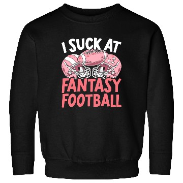 Discover I Suck At Fantasy Football Auto Draft Sport Lover Sweatshirts