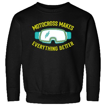 Discover MOTOCROSS MAKES EVERYTHING BETTER Sweatshirts