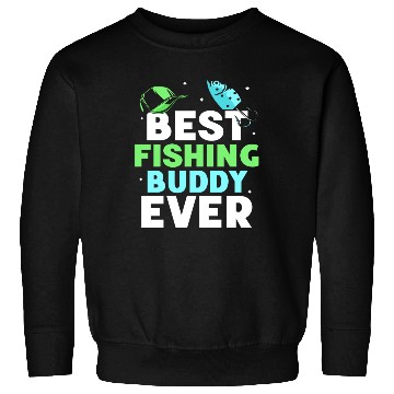 Discover Best Fishing Buddy Ever Fisher Buddies Fisherman Sweatshirts