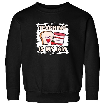 Discover Teaching Is My Jam School Teacher Appreciation Sweatshirts
