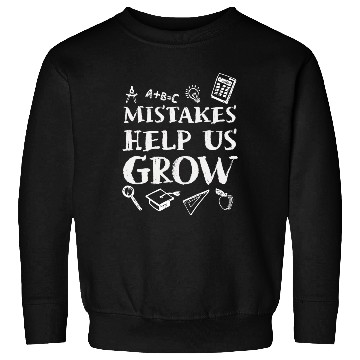 Discover Mistakes Help Us Grow Back To School Motivational Sweatshirts