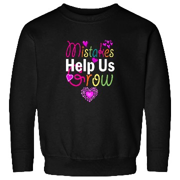 Discover Mistakes Help Us Grow Back To School Motivational Sweatshirts