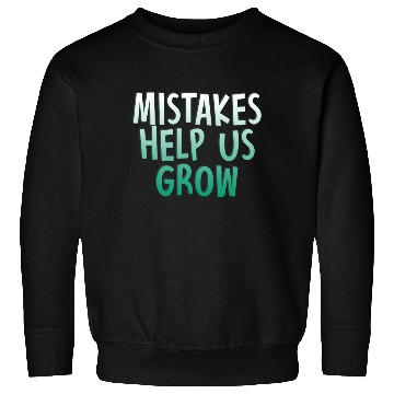 Discover Mistakes Help Us Grow Back To School Motivational Sweatshirts