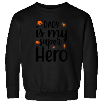 Discover dady is my super hero, Sweatshirts father's day classic