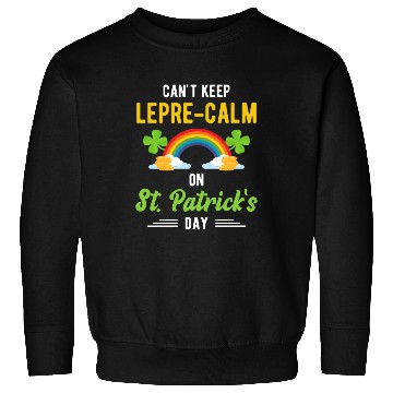 Discover Funny St. Paddy Shenanigans Can't Keep Lepre-Calm Sweatshirts